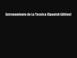 Read Entrenamiento de La Tecnica (Spanish Edition) Ebook Free