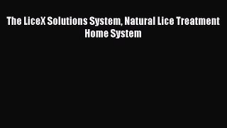 Read The LiceX Solutions System Natural Lice Treatment Home System PDF Online