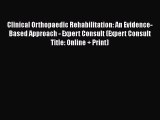 Read Clinical Orthopaedic Rehabilitation: An Evidence-Based Approach - Expert Consult (Expert