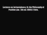Read Book Lectures on Jurisprudence Or the Philosophy of Positive Law . 5th ed. (1885) 2 Vols.