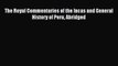 Read Books The Royal Commentaries of the Incas and General History of Peru Abridged Ebook PDF