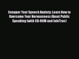 [PDF] Conquer Your Speech Anxiety: Learn How to Overcome Your Nervousness About Public Speaking