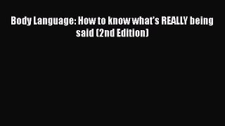 [Download] Body Language: How to know what's REALLY being said (2nd Edition) [Download] Full