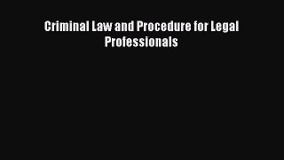 Read Book Criminal Law and Procedure for Legal Professionals ebook textbooks