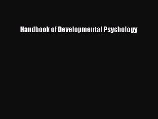 Download Handbook of Developmental Psychology PDF Free