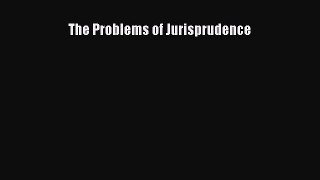 Read Book The Problems of Jurisprudence E-Book Free