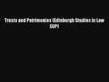 Read Book Trusts and Patrimonies (Edinburgh Studies in Law EUP) E-Book Free