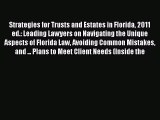 Read Book Strategies for Trusts and Estates in Florida 2011 ed.: Leading Lawyers on Navigating