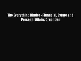 Read Book The Everything Binder - Financial Estate and Personal Affairs Organizer ebook textbooks