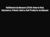 [PDF] Fulfillment by Amazon (2016): How to Find Outsource Private Label & Sell Products on