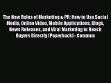 Read The New Rules of Marketing & PR: How to Use Social Media Online Video Mobile Applications