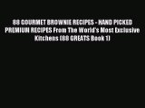 [PDF] 88 GOURMET BROWNIE RECIPES - HAND PICKED PREMIUM RECIPES From The World's Most Exclusive
