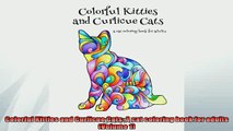 FREE DOWNLOAD  Colorful Kitties and Curlicue Cats A cat coloring book for adults Volume 1  FREE BOOOK ONLINE