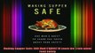 READ book  Making Supper Safe One Mans Quest to Learn the Truth about Food Safety Full Free