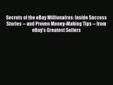 Download Secrets of the eBay Millionaires: Inside Success Stories -- and Proven Money-Making
