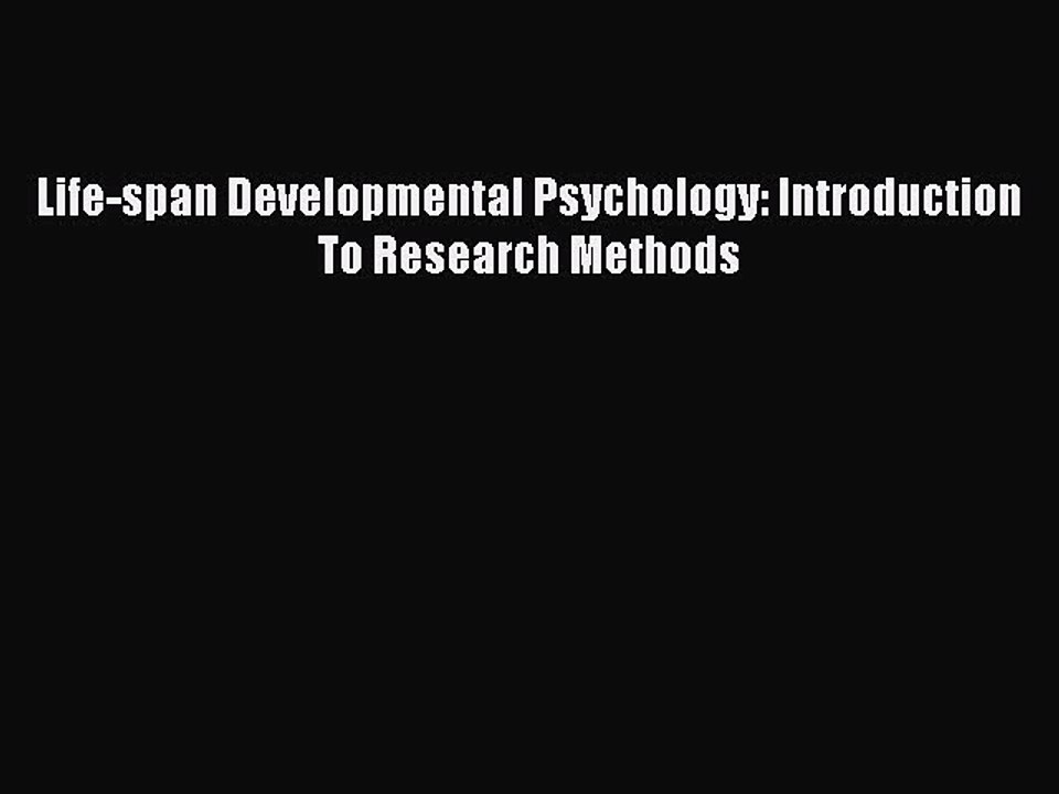 Read Life-span Developmental Psychology: Introduction To Research Methods PDF Online