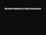 Read Blackwell Handbook of Infant Development Ebook Free