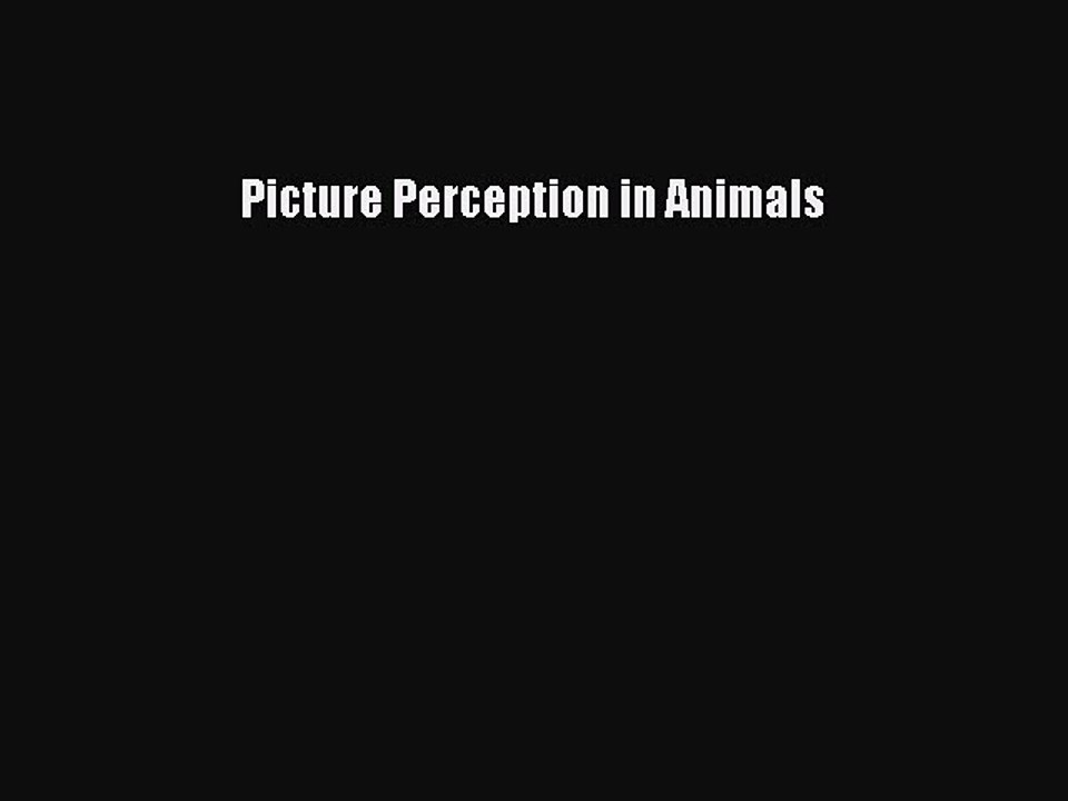 Download Picture Perception in Animals PDF Online
