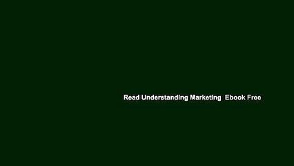 Read Understanding Marketing  Ebook Free