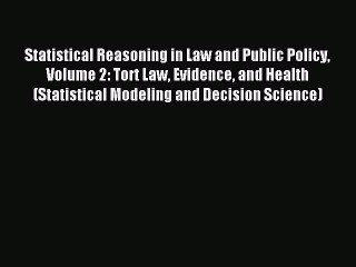 Read Statistical Reasoning in Law and Public Policy Volume 2: Tort Law Evidence and Health