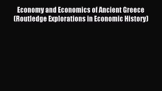 [PDF] Economy and Economics of Ancient Greece (Routledge Explorations in Economic History)