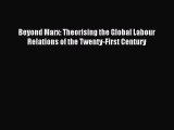[PDF] Beyond Marx: Theorising the Global Labour Relations of the Twenty-First Century Download