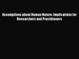 Download Assumptions about Human Nature: Implications for Researchers and Practitioners Ebook
