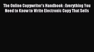 Read The Online Copywriter's Handbook : Everything You Need to Know to Write Electronic Copy