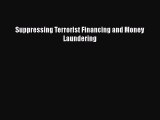 Read Book Suppressing Terrorist Financing and Money Laundering ebook textbooks