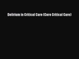 Read Delirium in Critical Care (Core Critical Care) Ebook Online