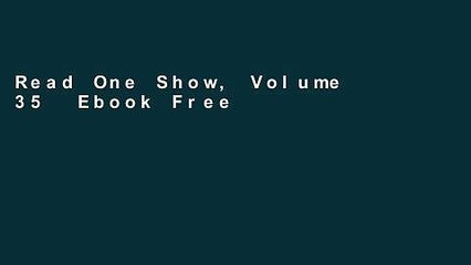 Read One Show, Volume 35  Ebook Free