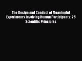 Read The Design and Conduct of Meaningful Experiments Involving Human Participants: 25 Scientific