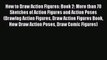 [PDF] How to Draw Action Figures: Book 2: More than 70 Sketches of Action Figures and Action