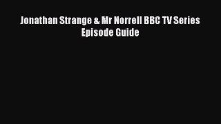 Download Jonathan Strange & Mr Norrell BBC TV Series Episode Guide Ebook Free