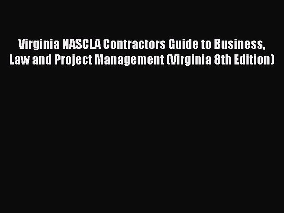 [Download] Virginia NASCLA Contractors Guide to Business Law and Project Management (Virginia
