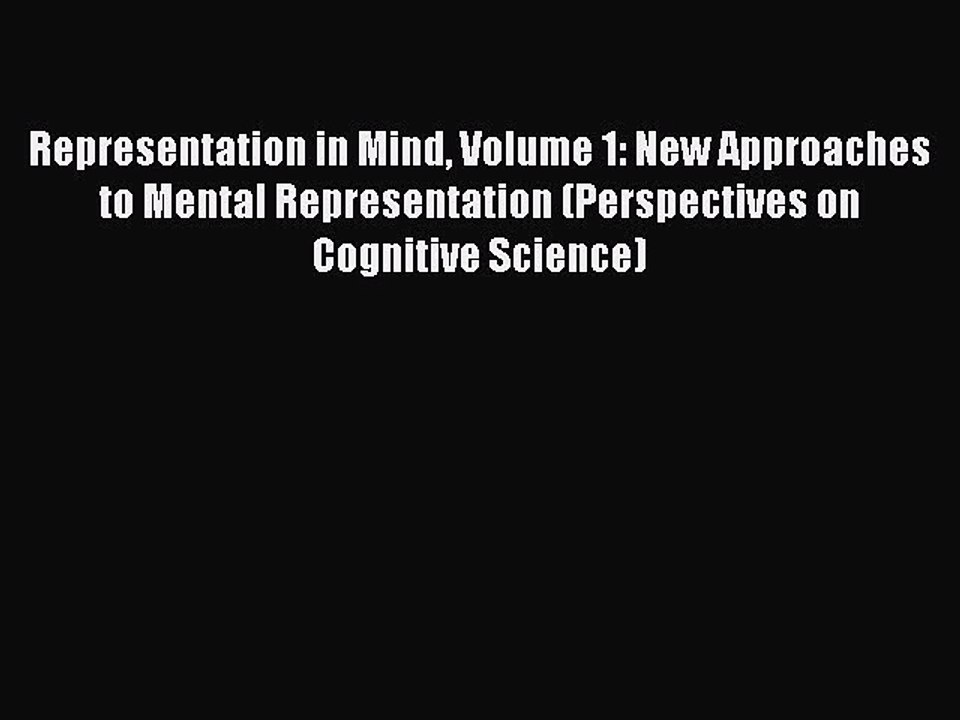 Read Representation in Mind Volume 1: New Approaches to Mental Representation (Perspectives