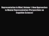 Read Representation in Mind Volume 1: New Approaches to Mental Representation (Perspectives