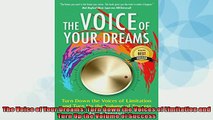 FREE DOWNLOAD  The Voice of Your Dreams Turn Down the Voices of Limitation and Turn Up the Volume of READ ONLINE