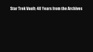 Read Star Trek Vault: 40 Years from the Archives Ebook Free