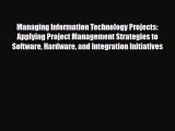 Read Managing Information Technology Projects: Applying Project Management Strategies to Software