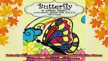 FREE DOWNLOAD  Butterfly In Large Print Coloring Book For Adults The Stress Relieving Adult Coloring READ ONLINE