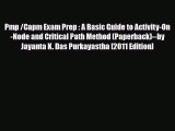 Read Pmp /Capm Exam Prep : A Basic Guide to Activity-On-Node and Critical Path Method (Paperback)--by
