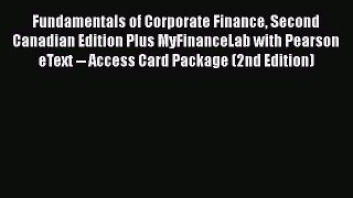 Read Fundamentals of Corporate Finance Second Canadian Edition Plus MyFinanceLab with Pearson