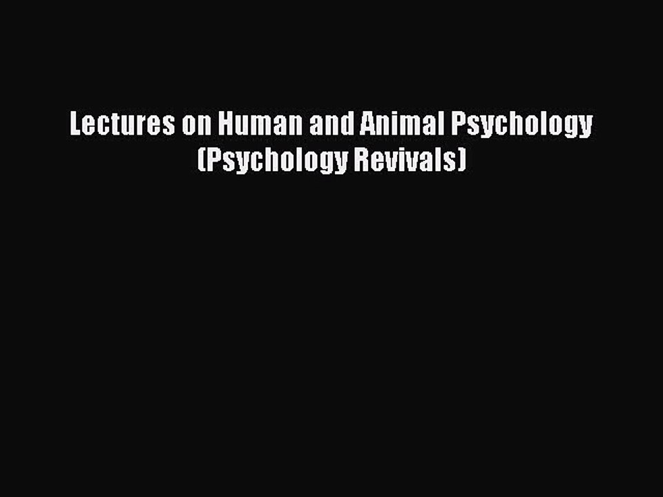 Download Lectures on Human and Animal Psychology (Psychology Revivals) PDF Online
