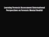 Read Learning Forensic Assessment (International Perspectives on Forensic Mental Health) Ebook