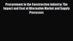 Read Procurement in the Construction Industry: The Impact and Cost of Alternative Market and