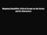 Read Mapping Smallville: Critical Essays on the Series and Its Characters PDF Free