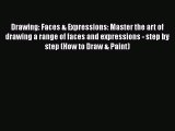 [PDF] Drawing: Faces & Expressions: Master the art of drawing a range of faces and expressions