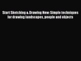 [Online PDF] Start Sketching & Drawing Now: Simple techniques for drawing landscapes people