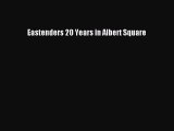 Read Eastenders 20 Years in Albert Square Ebook Free